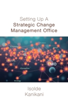 Setting Up A Strategic Change Management Office 1787920895 Book Cover