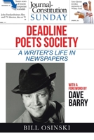 Deadline Poets Society: A Writer's Life in Newspapers 1664149910 Book Cover