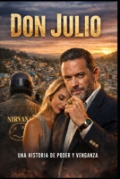 Don Julio (una de tantas historias ficticias de Guatemala) (Spanish Edition) B0GPN4PSDR Book Cover