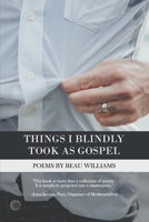 Things I Blindly Took as Gospel 195180564X Book Cover