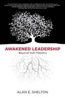 Awakened Leadership: Beyond Self-Mastery 098471250X Book Cover