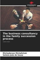 The business consultancy in the family succession process: Case study 6206014436 Book Cover