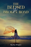 The Blessed And Broken Road B0FQCH55WR Book Cover