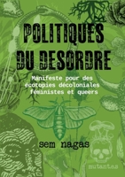 Politiques du désordre: Manifeste pour des écotopies décoloniales féministes et queers (French Edition) 232252526X Book Cover