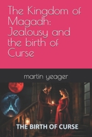 The Kingdom of Magadh: Jealousy and the birth of Curse B0DTKQFVDW Book Cover