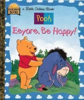 Eeyore, Be Happy 030700645X Book Cover