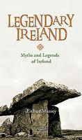 Legendary Ireland: Myths and Legends of Ireland 1847179274 Book Cover