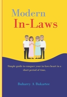 Modern In-laws: Simple guide to conquer your in-laws heart in a short period of time. (Relationship Complications) B0CLHPPPXQ Book Cover