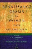 Renaissance Drama by Women: Texts and Documents 0415098076 Book Cover