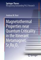 Magnetothermal Properties near Quantum Criticality in the Itinerant Metamagnet Sr3Ru2O7 364214523X Book Cover