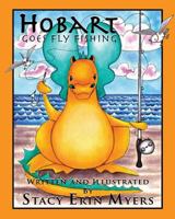 Hobart Goes Fly Fishing 1929845448 Book Cover