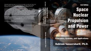 Space Nuclear Propulsion and Power, 2nd Edition: Principles, Systems, and Applications B0FLQL4GTW Book Cover