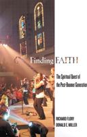 Finding Faith: The Spiritual Quest of the Post-Boomer Generation 0813542731 Book Cover