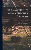 Grammatik Der Albanesischen Sprache: (laut- Und Formenlehre)... 1017798117 Book Cover