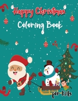 Happy Christmas Coloring Book for Kids: Christmas Coloring Pages for Kids, Super Fun and Cute, Kids Christmas Coloring Books, Holiday Coloring Books for Kids 1034093592 Book Cover