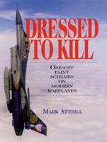 Dressed to Kill: One-off Paint Schemes on Modern Warplanes 1840372397 Book Cover