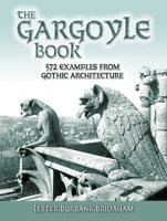 The Gargoyle Book: 572 Examples from Gothic Architecture 0486447545 Book Cover