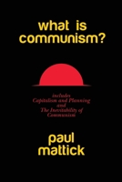 What is Communism?: with Capitalism and Planning and The Inevitability of Communism 2343445133 Book Cover