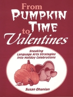 From Pumpkin Time to Valentines: Sneaking Language Arts Strategies into Holiday Celebrations 1563081717 Book Cover