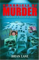 Chronicle of Murder: A Chronological Analysis of Murder 0786713933 Book Cover