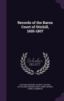 Records of the Baron Court of Stichill, 1655-1807 935370071X Book Cover