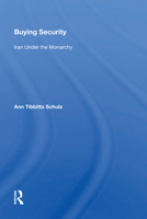 Buying Security: Iran Under the Monarchy 0367162555 Book Cover