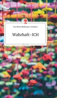 Wahrhaft-ICH. Life is a Story (German Edition) 3990872613 Book Cover