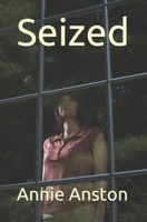 Seized 1521835071 Book Cover