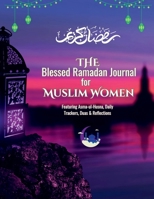 Ramadan Planner and Logbook: : A Guided Journal and Planner With 30 Hadith and Reflections on Good Deeds, Seek the Blessings Of Ramadan With a Perfect Planner and Logbook B09WNG3SXJ Book Cover