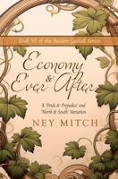 Economy & Ever After: A Pride & Prejudice North & South Variation B0GQGY5QRZ Book Cover