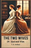 The Two Wives Or, Lost And Won 9368096961 Book Cover