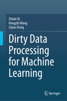 Dirty Data Processing for Machine Learning 9819976561 Book Cover