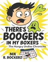 There's Boogers in My Boxers (The Hungry Undies Chronicles) B0FMQ6W8BJ Book Cover