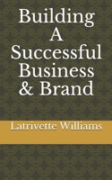 Building A Successful Business & Brand 1660784352 Book Cover