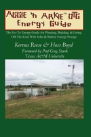 The Aggie 'n Arkie OTG Energy Guide: The Go-To Energy Guide for Planning, Building, & Living Off-The-Grid with Solar & Energy Storage B0CJ4DTSFZ Book Cover