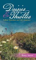 Daisies and Thistles : Fellow Travelers on Life's Journey 197366108X Book Cover