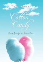 Cotton Candy: Poems for the Entire Soul 1462864627 Book Cover