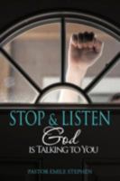 Stop & Listen: God Is Talking to You 1477271317 Book Cover