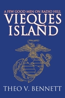 Vieques Island: A Few Good Men on Radio Hill 0595210597 Book Cover