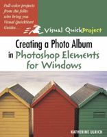 Creating a Photo Album in Photoshop Elements for Windows: Visual QuickProject Guide 0321270819 Book Cover