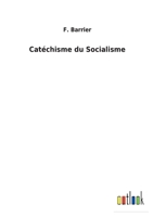 Cat�chisme du Socialisme 3752471263 Book Cover