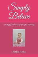 Simply Believe: Trusting God's Promises for Conception & Delivery 057859045X Book Cover