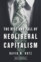 The Rise and Fall of Neoliberal Capitalism 0674980018 Book Cover