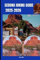 SEDONA HIKING GUIDE 2025-2026 (The Ultimate Guide,Luxury, Adventure, Around Global) B0F39CFQK6 Book Cover