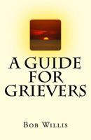 A Guide for Grievers 1545560684 Book Cover