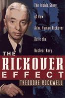 The Rickover Effect: How One Man Made a Difference 1557507023 Book Cover