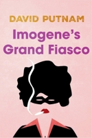 Imogene's Grand Fiasco : The Misadventures of Imogene Taylor 1685128602 Book Cover
