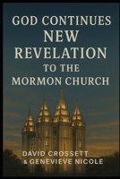 God Continues New Revelation to the Mormon Church B0F5MTJ93S Book Cover