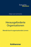 Herausgeforderte Organisationen: Wandel Durch Organisationales Lernen (Executive Education) 3170378163 Book Cover