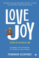 Love Joy: Science of Joy, Art of Love B0B7TW8293 Book Cover